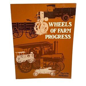 Wheels Of Farm Progress By Marvin McKinley First Edition 1980 Paperback Tractors